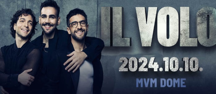 IL VOLO koncert 2024-ben az MVM Domeban! Jegyek itt!